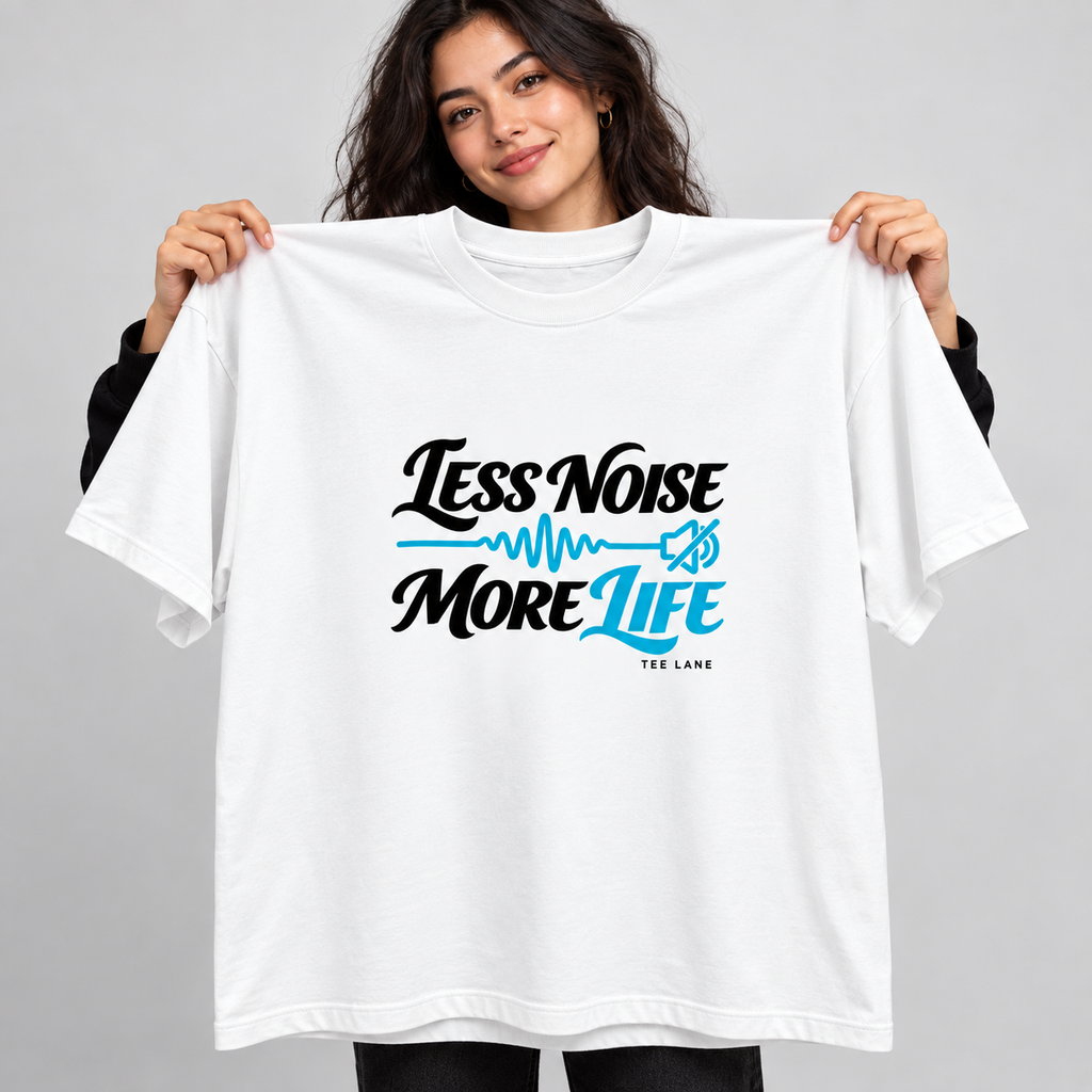 Less Noise More Life TEE
