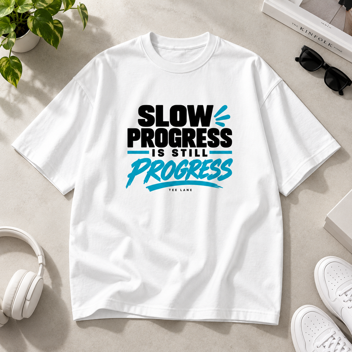 Slow Progres is Still Progres Oversized TEE